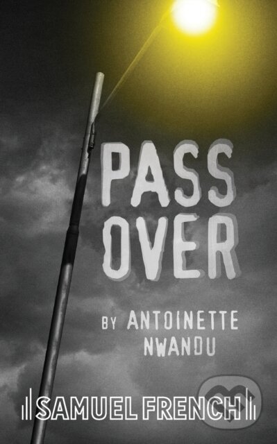 Levně Pass Over - Antoinette Nwandu - kniha z kategorie Dráma a divadelné hry