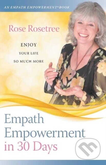 Kniha: Empath Empowerment in 30 Days (Rose Rosetree). , 2018