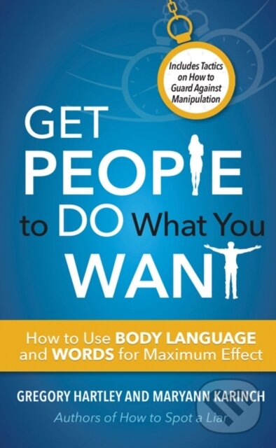 Levně Get People to Do What You Want (How to Use Body Language and Words for Maximum Effect) - kniha z kategorie Odborné a náučné