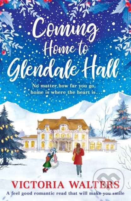Levně Coming Home to Glendale Hall (A feel good romantic novel that will make you smile) - kniha z kategorie Romantika
