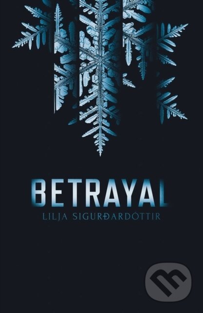 Levně Betrayal - Lilja Sigurdardottir - kniha z kategorie Beletria