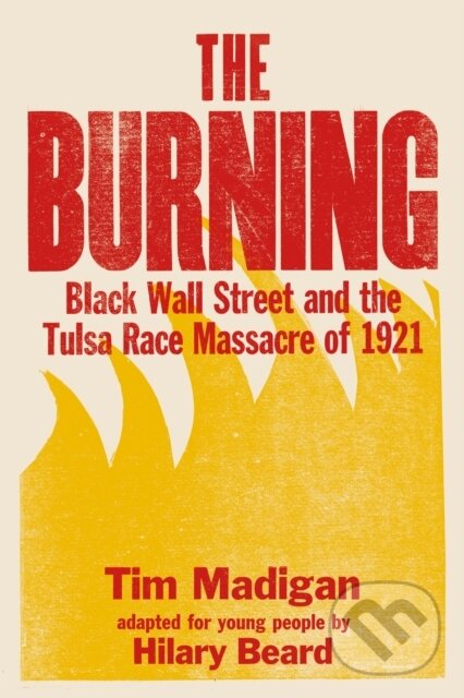 Kniha: The Burning (Young Readers Edition) (Tim Madigan). St Martin's Press, 2021