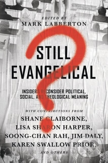 Levně Still Evangelical? – Insiders Reconsider Political, Social, and Theological Meaning - kniha z kategorie Humanitné a spoločenské vedy