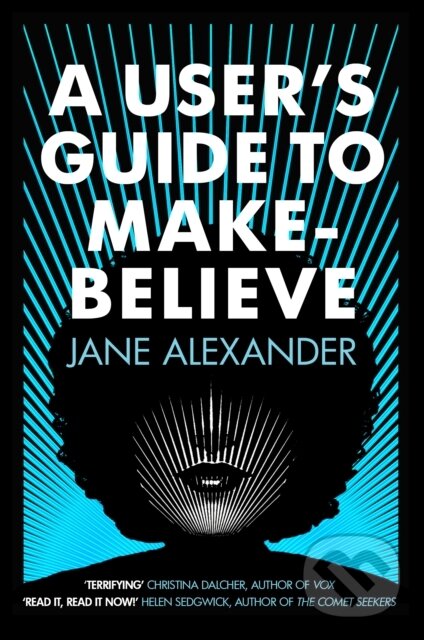 Levně A User's Guide to Make-Believe (An all-too-plausible thriller that will have you gripped) - kniha z kategorie Fantasy