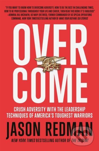 Levně Overcome (Crush Adversity with the Leadership Techniques of America's Toughest Warriors) - kniha z kategorie Biznis a manažment