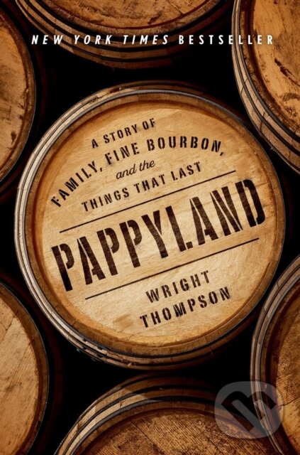 Levně Pappyland (A Story of Family, Fine Bourbon, and the Things That Last) - kniha z kategorie Životopisy