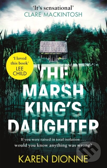 Levně The Marsh King's Daughter (A one-more-page, read-in-one-sitting thriller that you'll remember for ever) - kniha z kategorie Thrillery