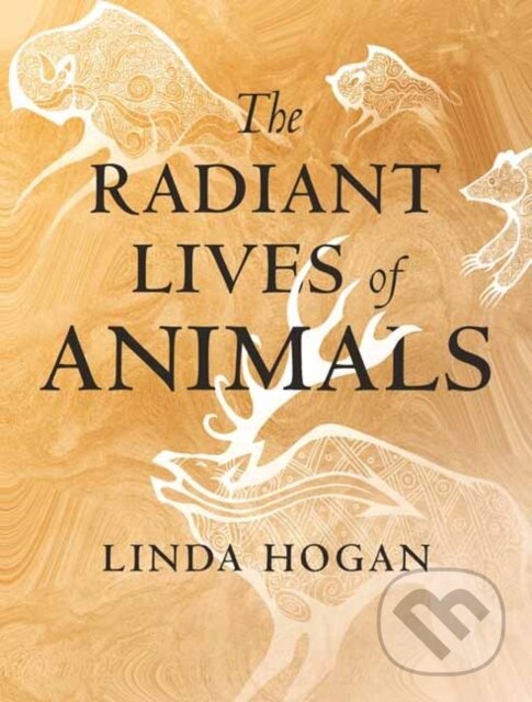 Levně The Radiant Lives of Animals - Linda Hogan - kniha z kategorie Zdravie a životný štýl