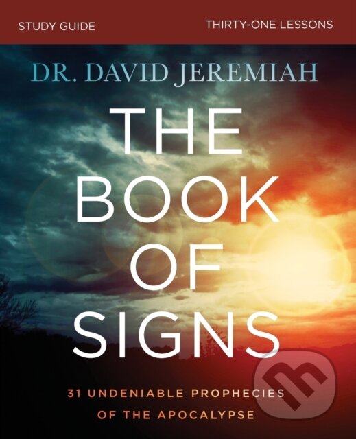 Levně The Book of Signs Bible Study Guide (31 Undeniable Prophecies of the Apocalypse) - kniha z kategorie Náboženstvo a ezoterika