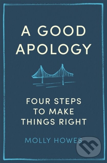 Levně A Good Apology (Four steps to make things right) - Molly Howes PhD - kniha z kategorie Škola fotografie
