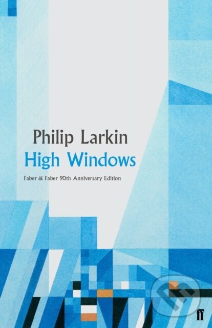 Levně High Windows - Philip Larkin - kniha z kategorie Životopisy, reportáže a myšlienky