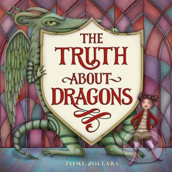 Levně The Truth About Dragons - Jaime Zollars - kniha z kategorie Beletria