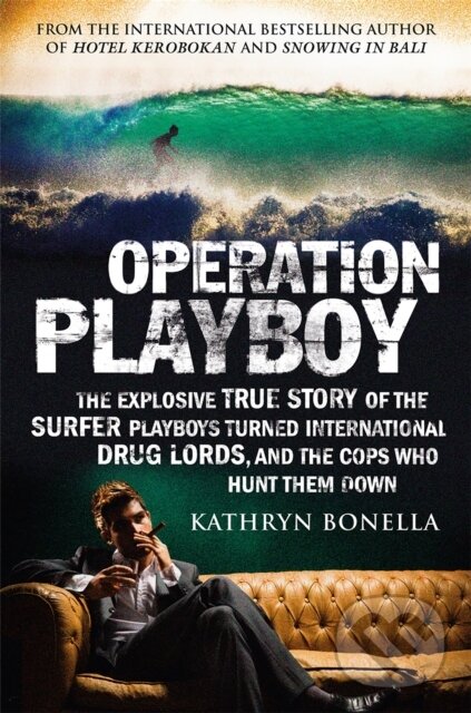 Levně Operation Playboy (Playboy Surfers Turned International Drug Lords - The Explosive True Story) - kniha z kategorie Životopisy, reportáže a myšlienky