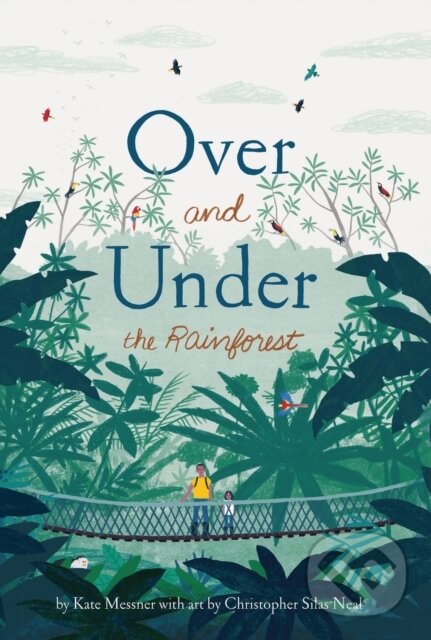 Levně Over and Under the Rainforest - Kate Messner - kniha z kategorie Pre deti a mládež