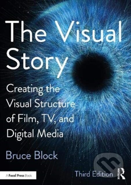Levně The Visual Story (Creating the Visual Structure of Film, TV, and Digital Media) - kniha z kategorie Divadlo