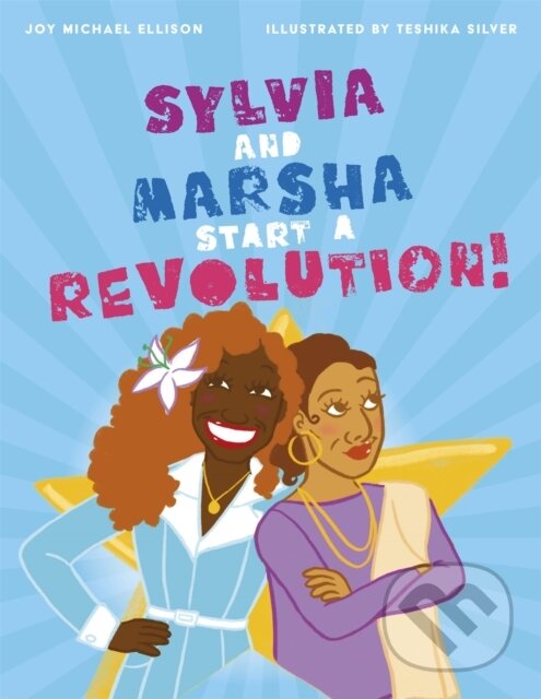 Levně Sylvia and Marsha Start a Revolution! (The Story of the Trans Women of Color Who Made LGBTQ+ History) - kniha z kategorie Humanitné a spoločenské vedy