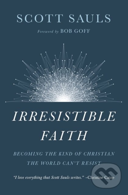 Levně Irresistible Faith (Becoming the Kind of Christian the World Can't Resist) - kniha z kategorie Kresťanstvo