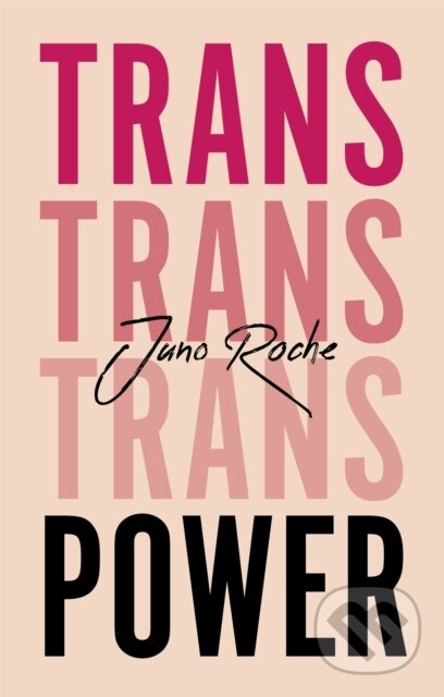 Levně Trans Power (Own Your Gender) - Juno Roche - kniha z kategorie Sociológia