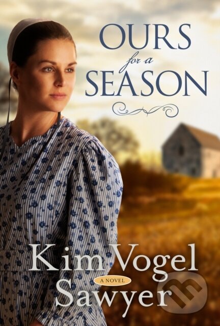 Kniha: Ours for a Season (Kim Vogel Sawyer). , 2018