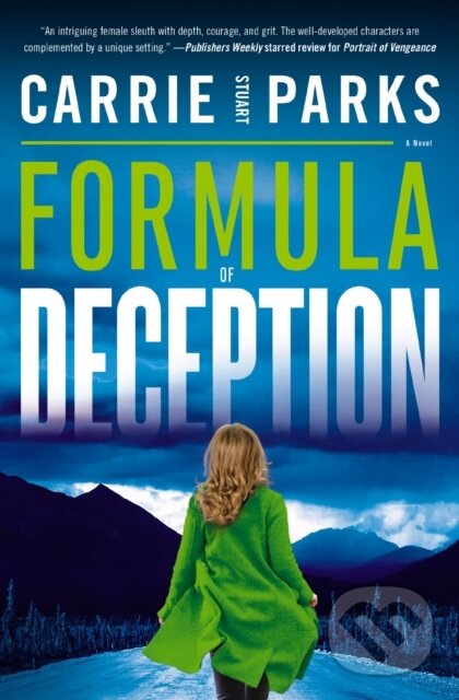 Kniha: Formula of Deception (Carrie Stuart Parks). Thomas Nelson Publishers, 2018