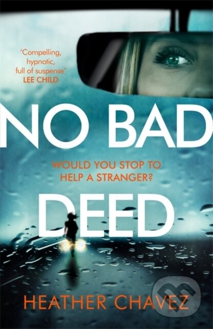 Levně No Bad Deed - Heather Chavez - kniha z kategorie Detektívky, trilery a horory