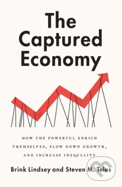 Levně The Captured Economy (How the Powerful Enrich Themselves, Slow Down Growth, and Increase Inequality) - kniha z kategorie Humanitné a spoločenské vedy