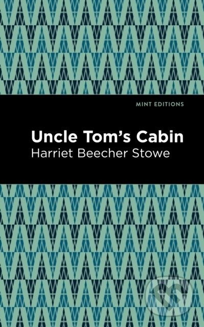 Kniha: Uncle Tom's Cabin (Harriet Beecher Stowe). , 2020