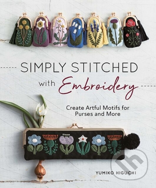 Kniha: Simply Stitched with Embroidery (Yumiko Higuchi). , 2020