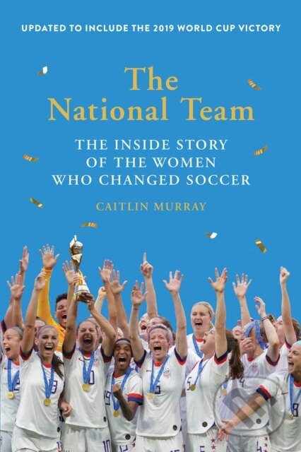 Levně The National Team (The Inside Story of the Women Who Changed Soccer) - kniha z kategorie Ostatné