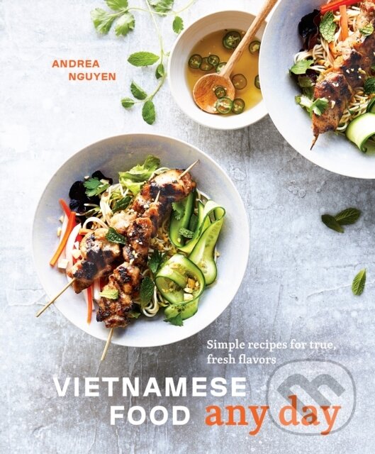 Levně Vietnamese Food Any Day (Simple Recipes for True, Fresh Flavors) - kniha z kategorie Zdravie a životný štýl