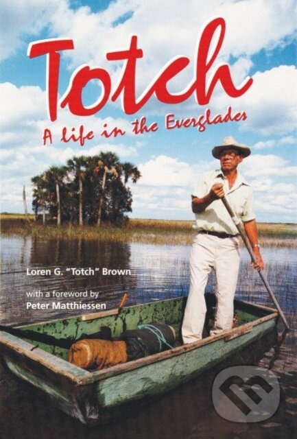 Levně Totch (A Life in the Everglades) - Loren G. Brown - kniha z kategorie Geológia