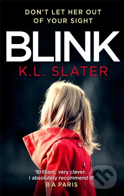 Levně Blink (A psychological thriller with a killer twist you'll never forget) - kniha z kategorie Detektívky, trilery a horory