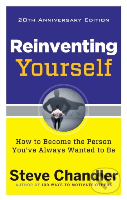 Levně Reinventing Yourself, 20th Anniversary Edition (How to Become the Person You've Always Wanted to Be) - kniha z kategorie Zdravie a životný štýl