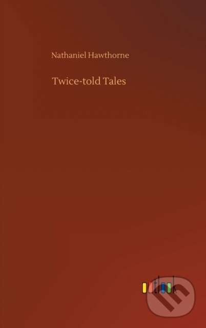 Levně Twice-told Tales - Nathaniel Hawthorne - kniha z kategorie Horory