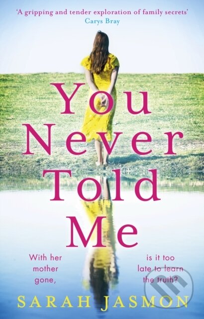 Levně You Never Told Me - Sarah Jasmon - kniha z kategorie Spoločenská beletria