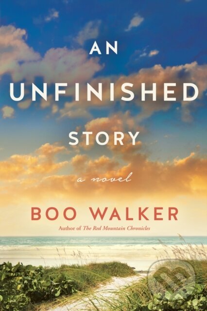 Levně An Unfinished Story (A Novel) - Boo Walker - kniha z kategorie Romantika