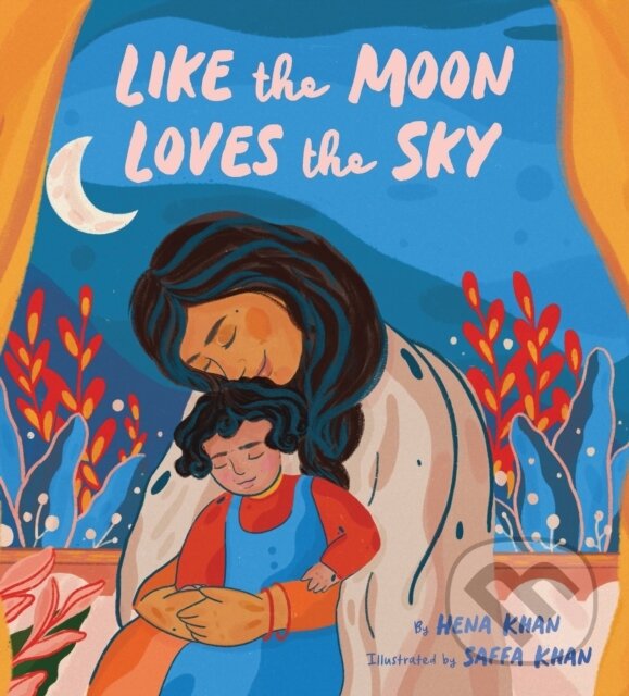 Levně Like the Moon Loves the Sky - Hena Khan - kniha z kategorie Beletria