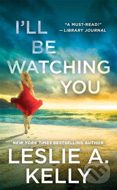 Kniha: I'll Be Watching You (previously published as Watching You) (Leslie A. Kelly). Forever, 2020