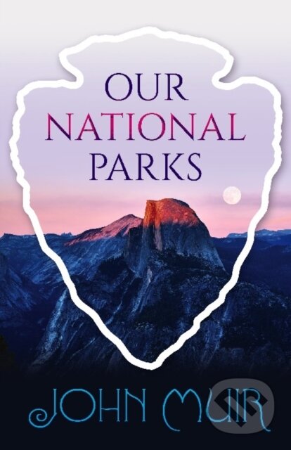 Kniha: Our National Parks (John Muir). Dover Publications, 2019