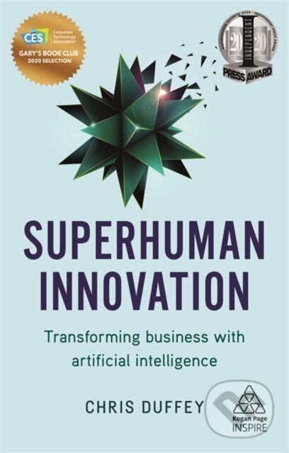 Levně Superhuman Innovation (Transforming Business with Artificial Intelligence) - kniha z kategorie Prírodné vedy a technika