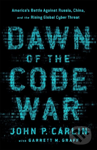 Levně Dawn of the Code War (America's Battle Against Russia, China, and the Rising Global Cyber Threat) - kniha z kategorie Politológia a politika