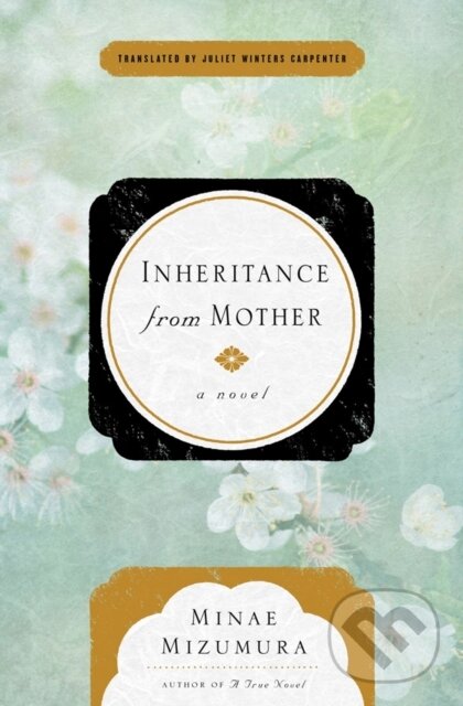 Levně Inheritance From Mother - Minae Mizumura - kniha z kategorie Beletria