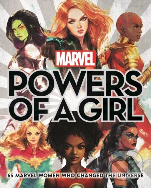 Levně Marvel: Powers of a Girl (65 Marvel Women Who Changed The Universe) - kniha z kategorie Naučné knihy