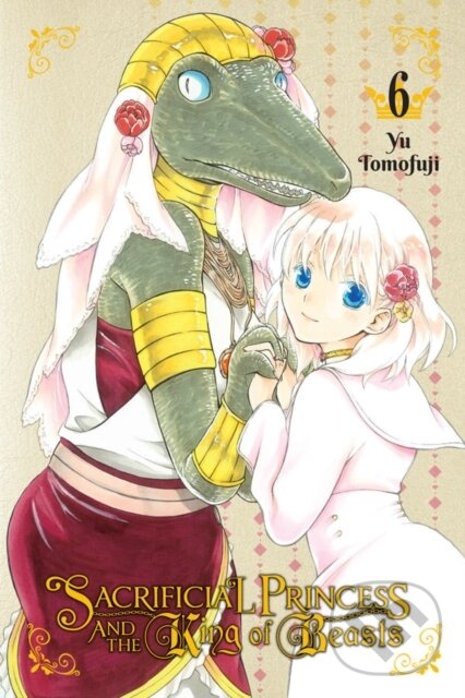 Levně Sacrificial Princess and the King of Beasts, Vol. 6 - kniha z kategorie Romantika