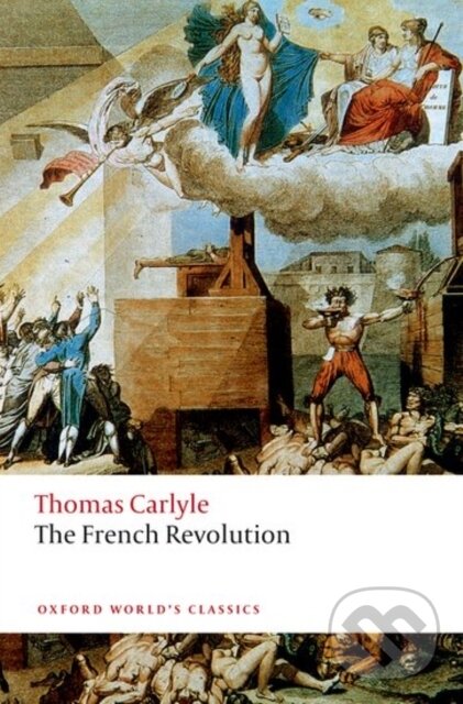 Levně The French Revolution - Thomas Carlyle, David R. Sorensen, Brent E. Kinser - kniha z kategorie Literárna veda