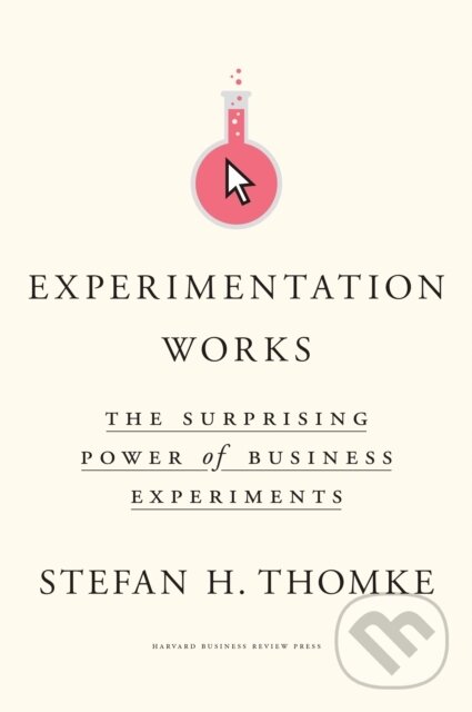 Levně Experimentation Works (The Surprising Power of Business Experiments) - kniha z kategorie Biznis a manažment
