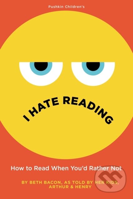 Levně I Hate Reading (How to Read When You'd Rather Not) - kniha z kategorie Naučné knihy