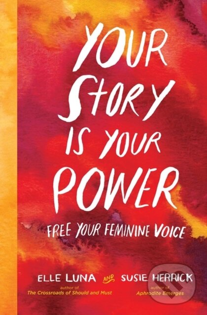 Levně Your Story Is Your Power (Free Your Feminine Voice) - kniha z kategorie Fotografie