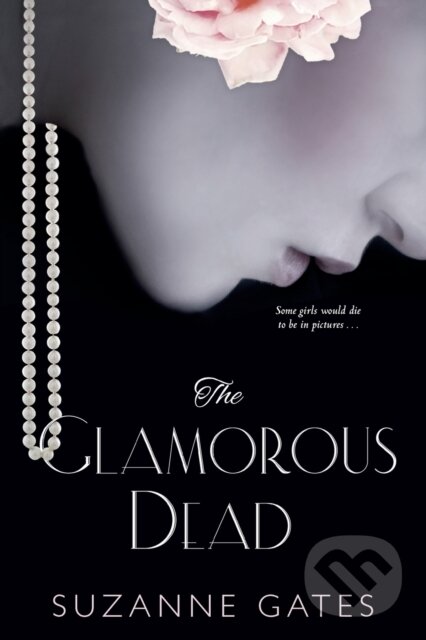 Levně The Glamorous Dead - Suzanne Gates - kniha z kategorie Detektívky