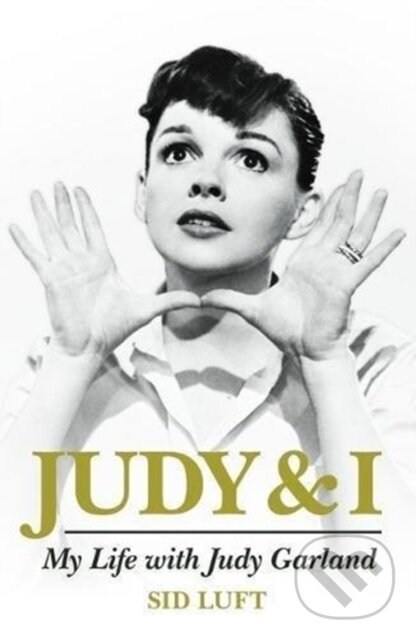 Levně Judy and I: My Life with Judy Garland - Randy L. Schmidt, Sidney Luft - kniha z kategorie Umenie, dizajn a architektúra